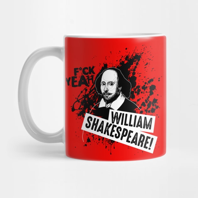 F*ck Yeah William Shakespeare! by andrew_kelly_uk@yahoo.co.uk